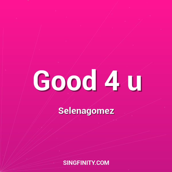 Good 4 u