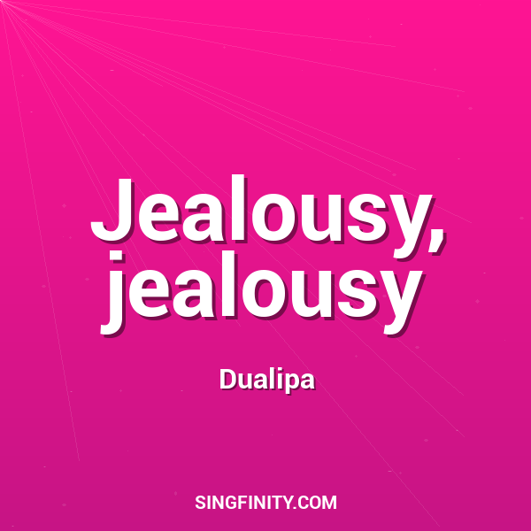 Jealousy, jealousy