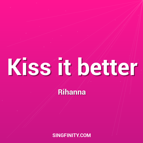 Kiss it better