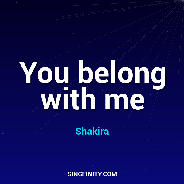 You belong with me