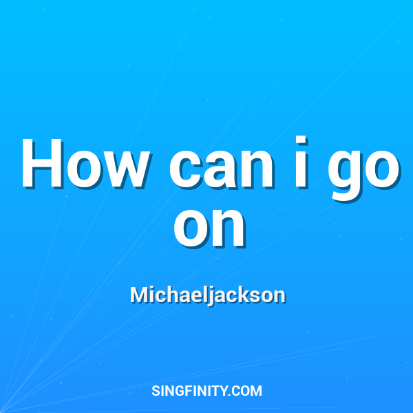 How can i go on