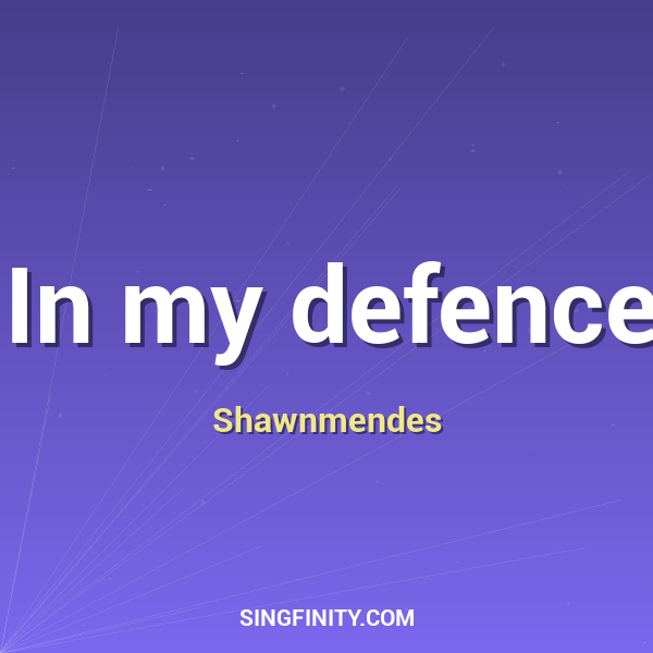 In my defence