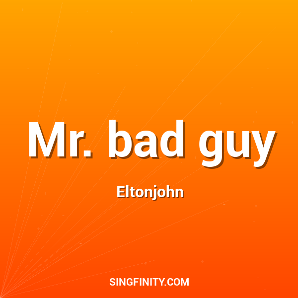 Mr. bad guy