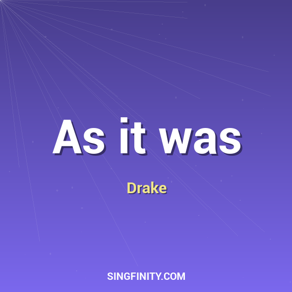 As it was
