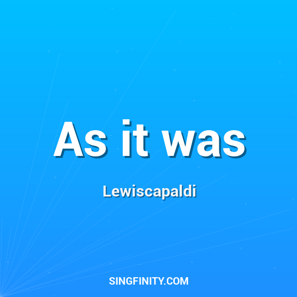 As it was