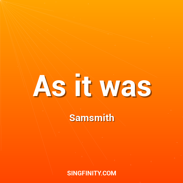 As it was
