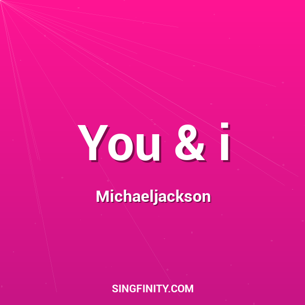 You & i
