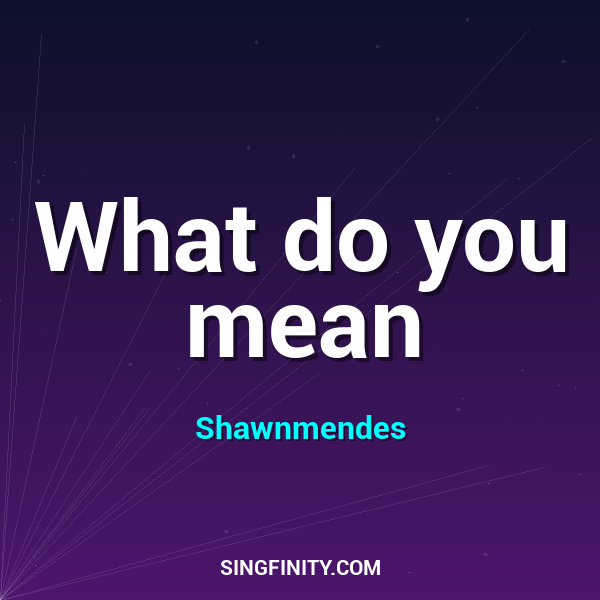 What do you mean