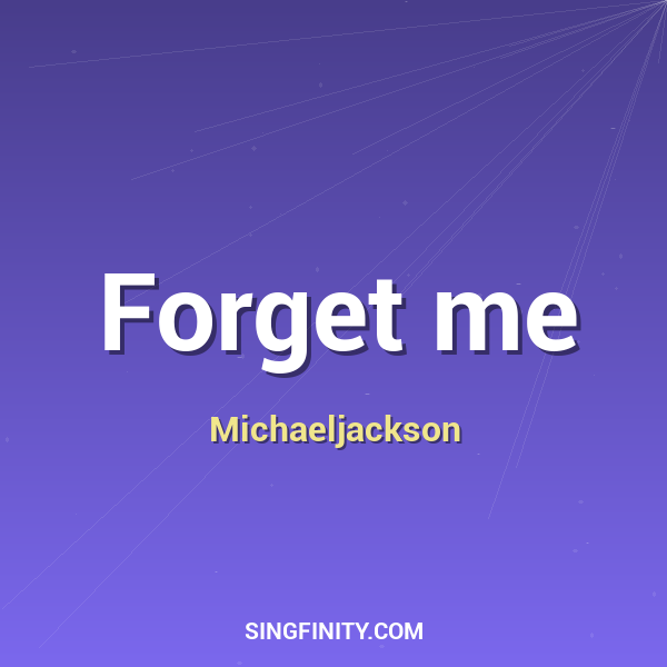 Forget me