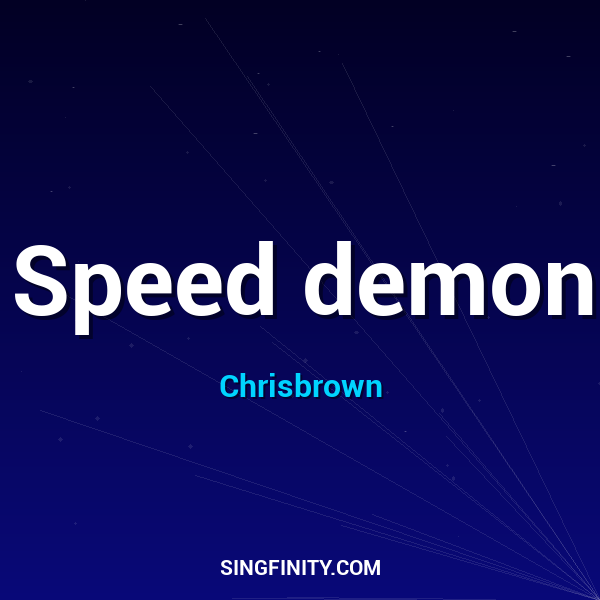 Speed demon
