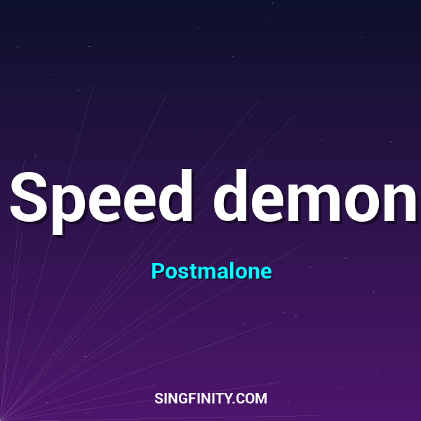 Speed demon