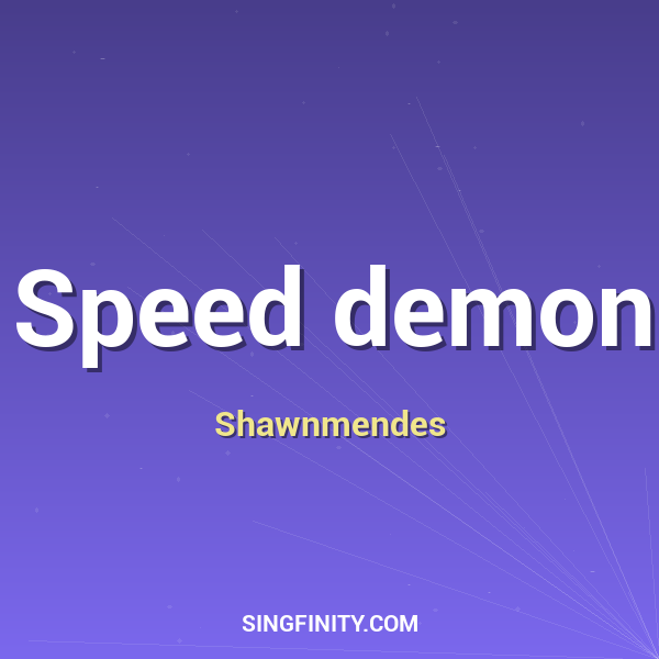 Speed demon