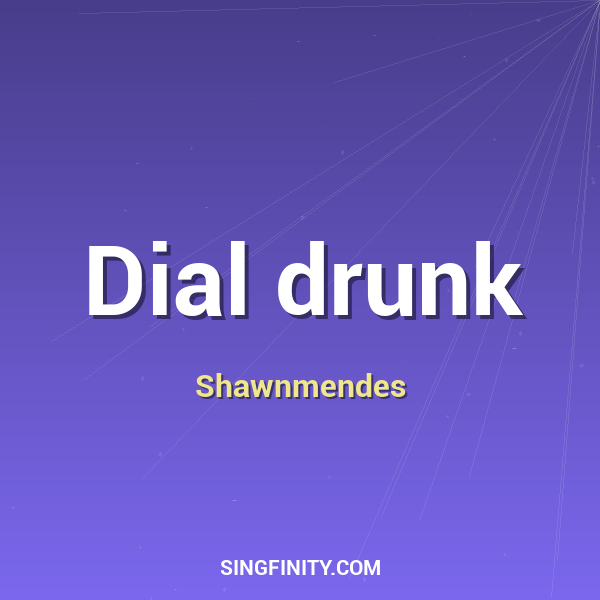 Dial drunk