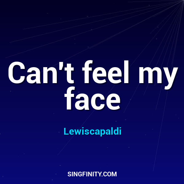 Can't feel my face