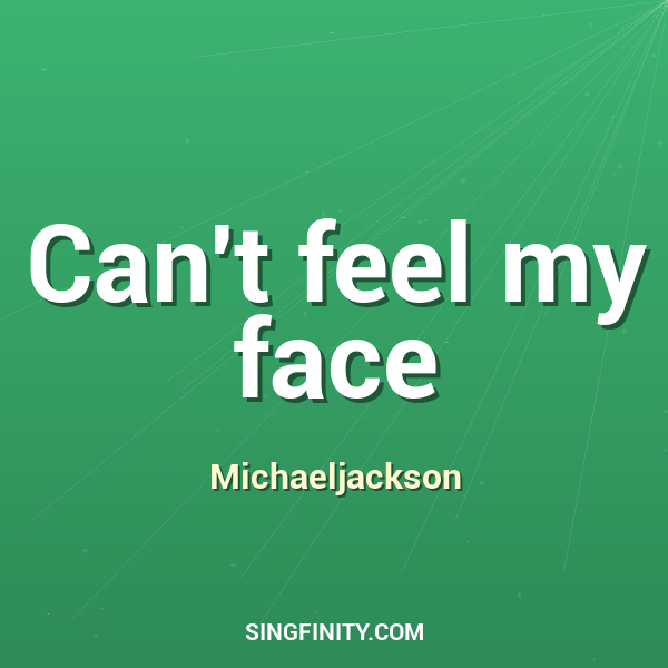 Can't feel my face