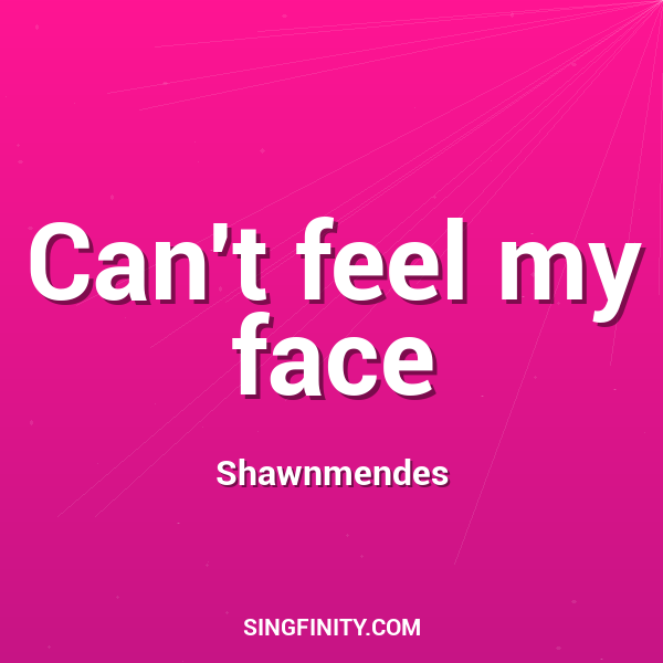Can't feel my face