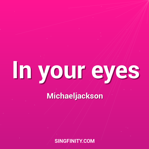 In your eyes