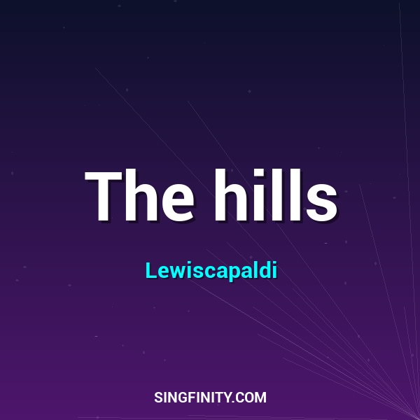 The hills
