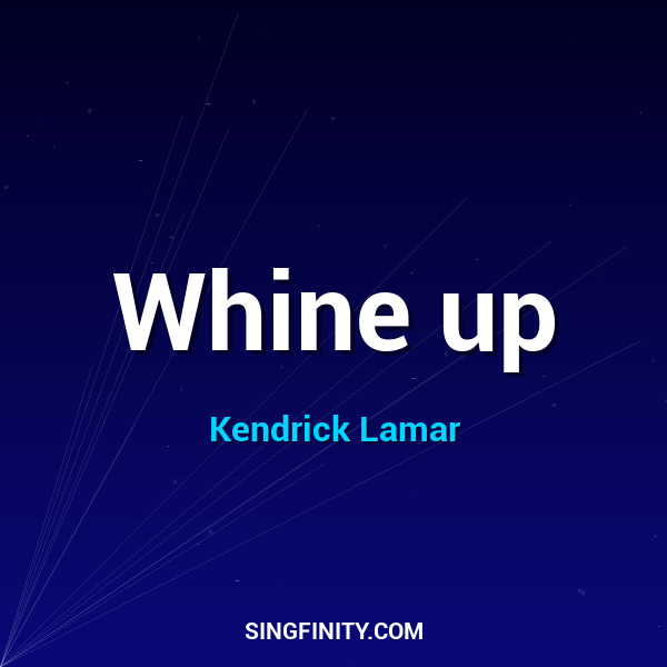 Whine up