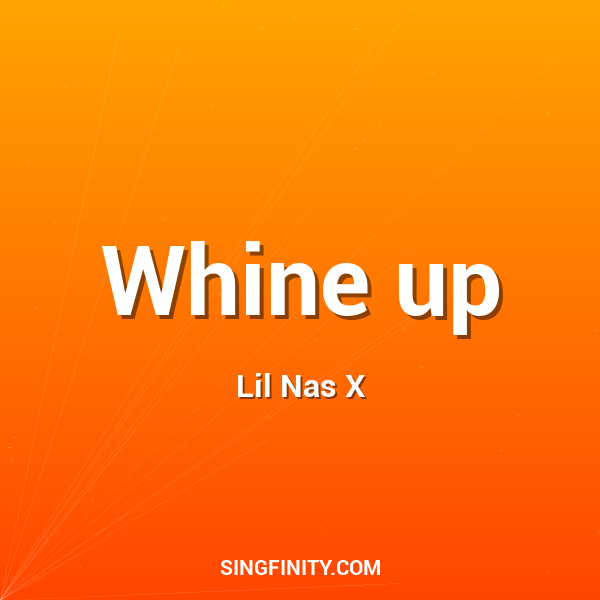 Whine up