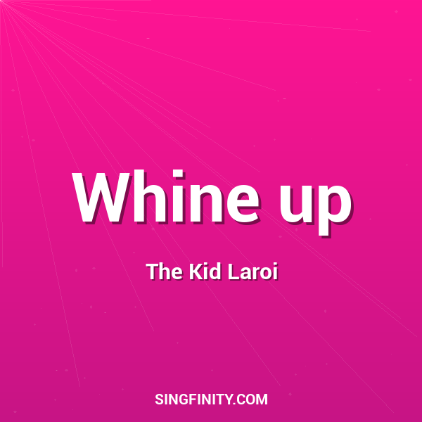 Whine up