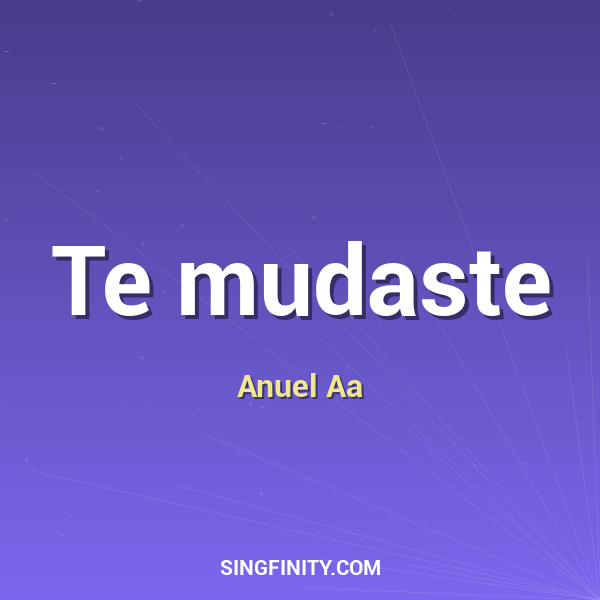 Te mudaste