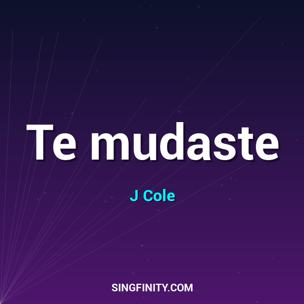 Te mudaste