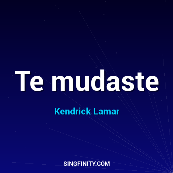 Te mudaste