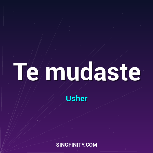 Te mudaste