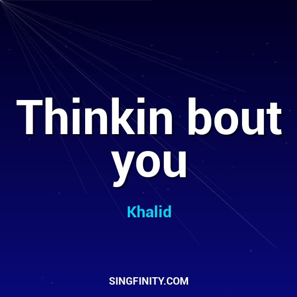 Thinkin bout you