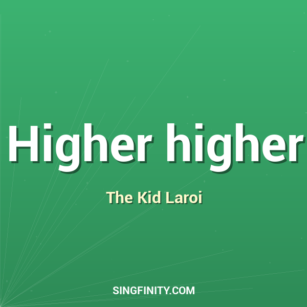 Higher higher