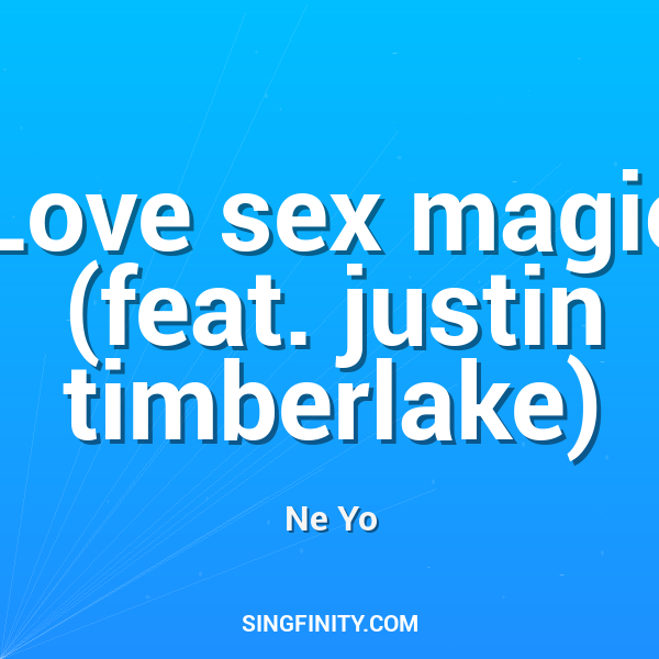 Love sex magic (feat. justin timberlake)