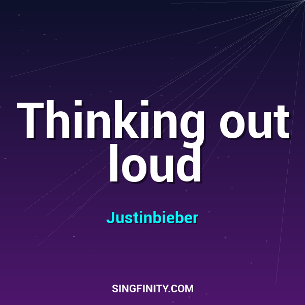 Thinking Out Loud