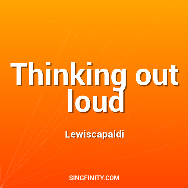 Thinking Out Loud