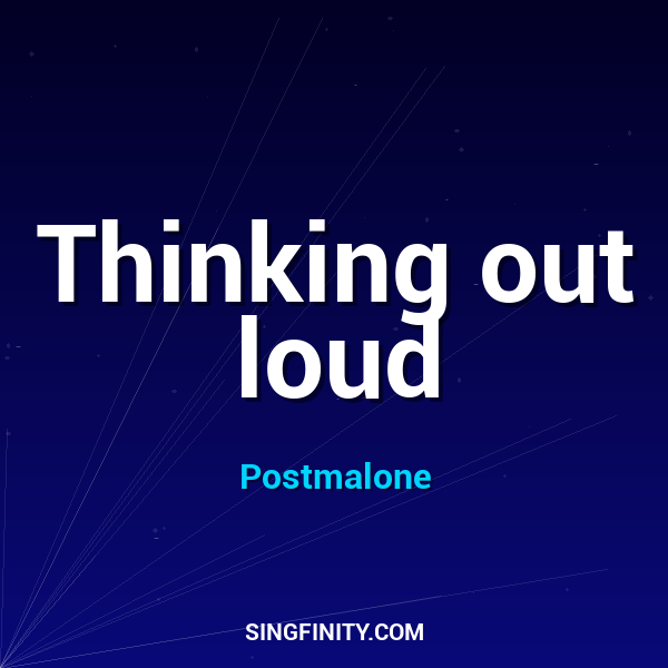 Thinking Out Loud
