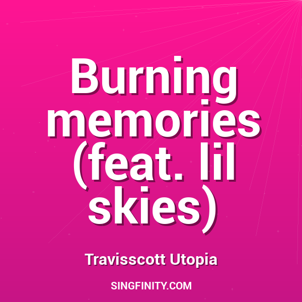 Burning memories (feat. lil skies)