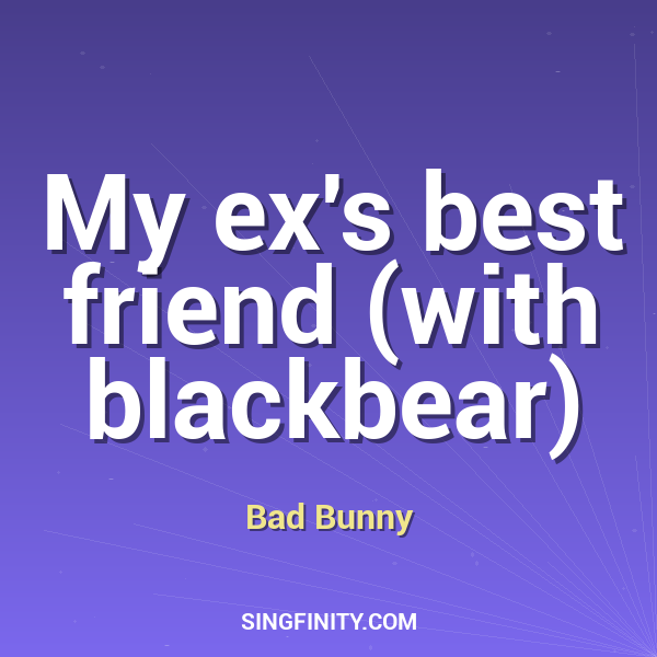 My ex's best friend (with blackbear)