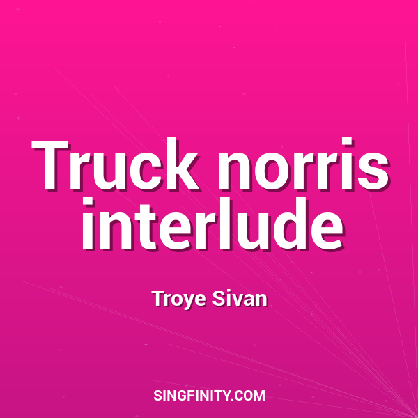 Truck norris interlude