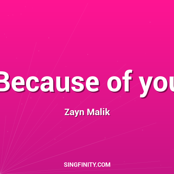 Because of you