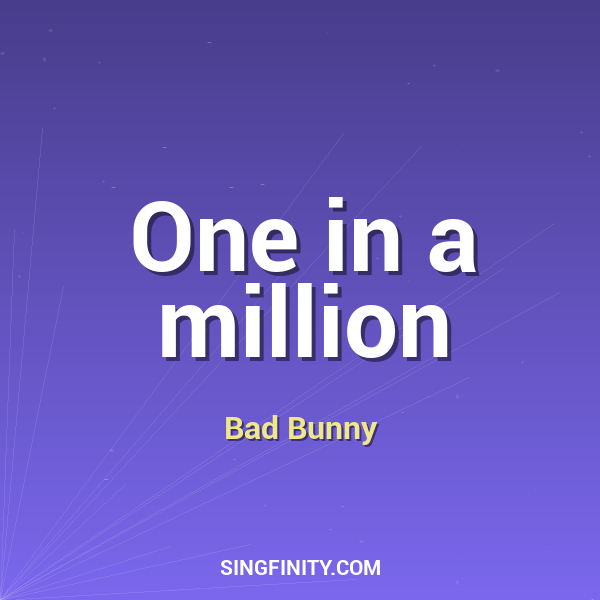 One in a million