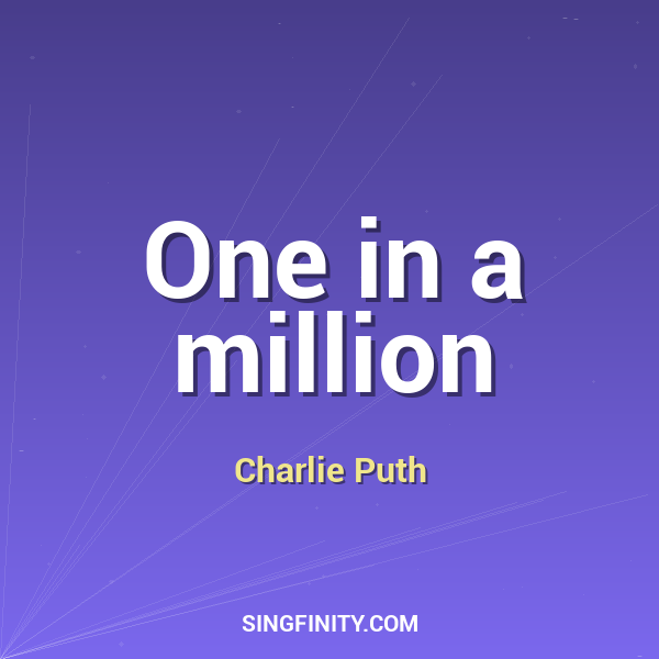One in a million