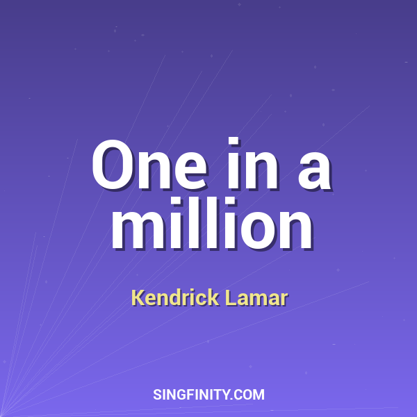 One in a million