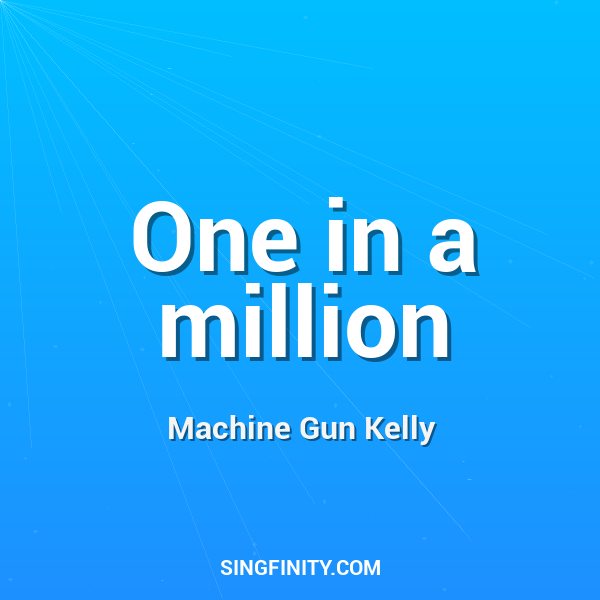 One in a million