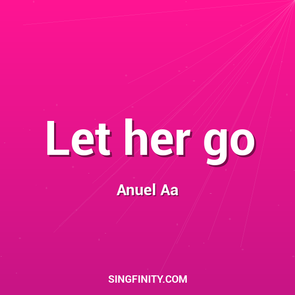 Let her go
