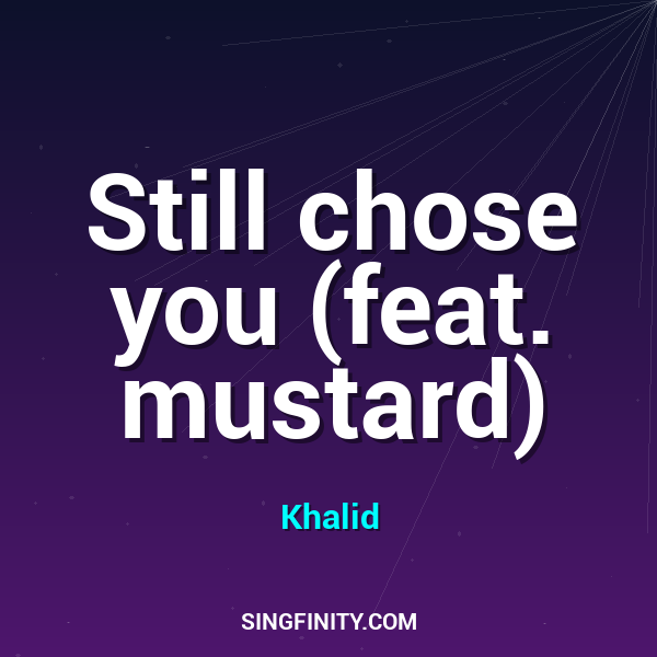 Still chose you (feat. mustard)
