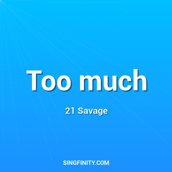 Too much