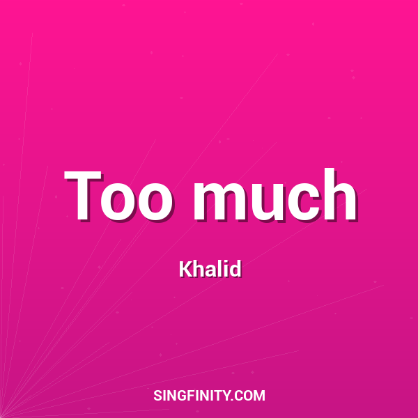 Too much