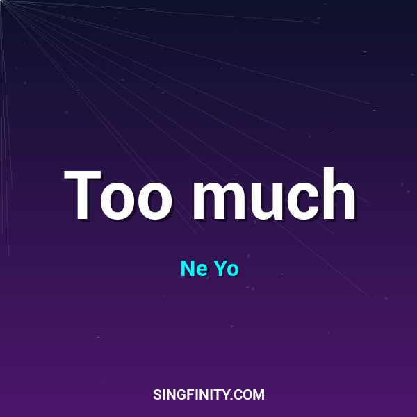 Too much