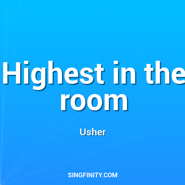 Highest in the room