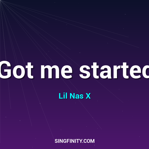 Got me started